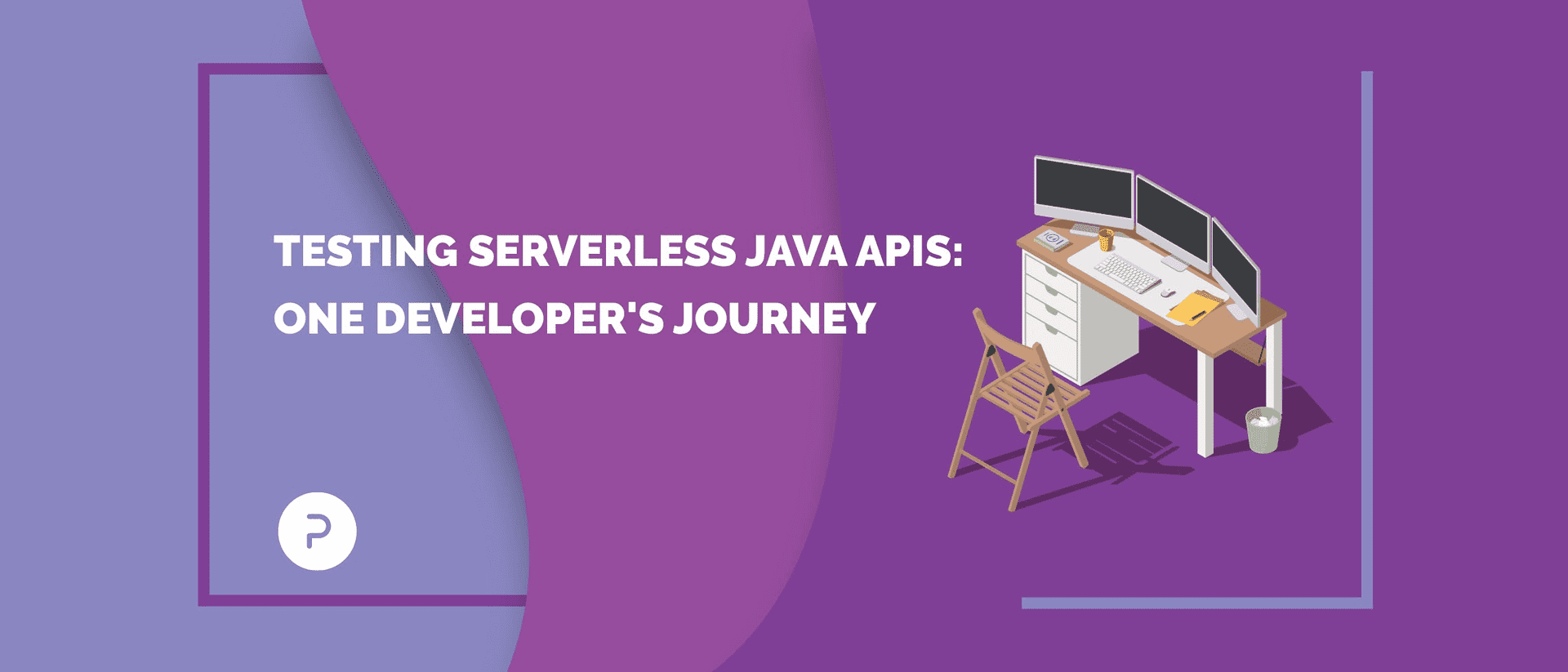 Testing Serverless Java APIs: One Developer's Journey