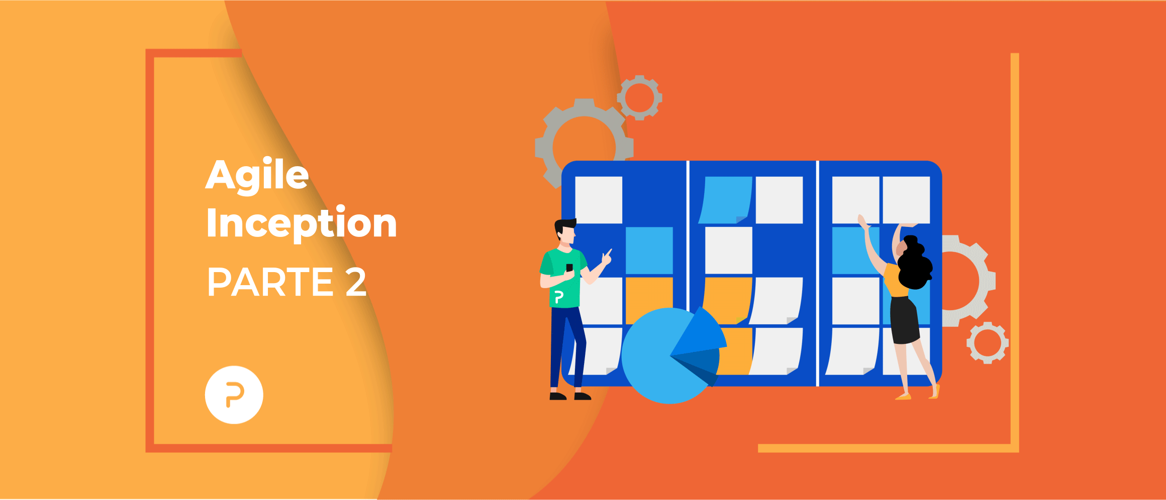 Agile Inception, herramientas y ejemplos (Parte 2)
